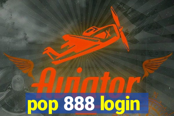 pop 888 login